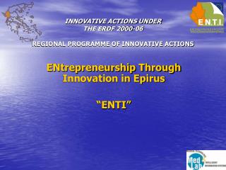 INNOVATIVE ACTIONS UNDER THE ERDF 2000-06 REGIONAL PROGRAMME OF INNOVATIVE ACTIONS