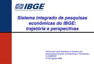 Sistema integrado de pesquisas econômicas do IBGE: trajetória e perspectivas