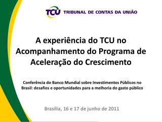 A experiência do TCU no Acompanhamento do Programa de Aceleração do Crescimento