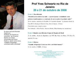 Prof Yves Schwartz no Rio de Janeiro 20 e 21 de outubro de 2008