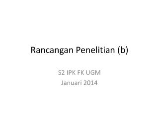 Rancangan Penelitian (b)