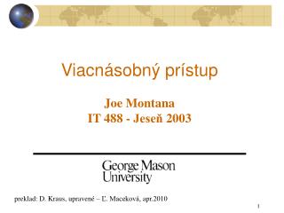 Viacnásobný prístup Joe Montana IT 488 - Jeseň 2003