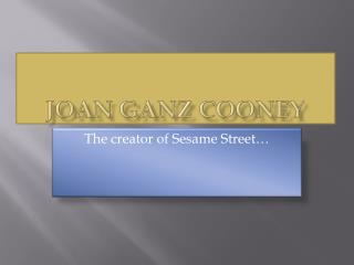 Joan Ganz Cooney