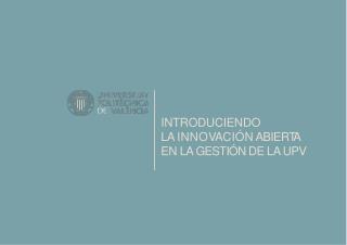 INTRODUCIENDO L A INN O V A CIÓN ABIER T A EN L A GESTIÓN DE L A UPV