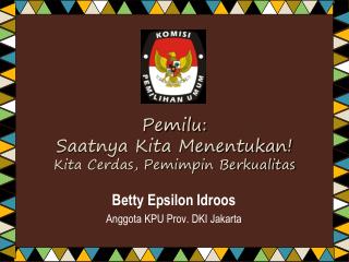 Pemilu: Saatnya Kita Menentukan! Kita Cerdas, Pemimpin Berkualitas