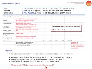 Past: 		1 PhD student, 3 years – located at CERN and fully funded by IPM