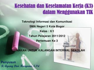 Kesehatan dan Keselamatan Kerja (K3) dalam Menggunakan TIK