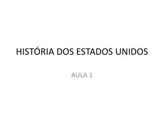 HISTÓRIA DOS ESTADOS UNIDOS