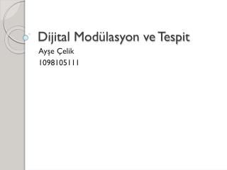 Dijital Modülasyon ve Tespit