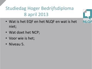 Studiedag Hoger Bedrijfsdiploma 		8 april 2013