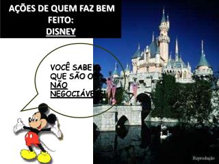 AÇÕES DE QUEM FAZ BEM FEITO: DISNEY