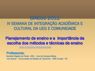 SIACUC 2012 IV SEMANA DE INTEGRAÇÃO ACADÊMICA E CULTURAL DA UEG E COMUNIDADE