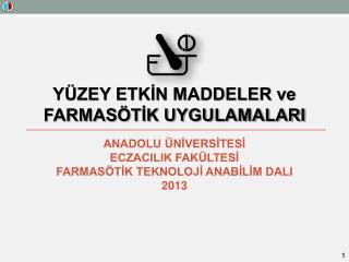 YÜZEY ETKİN MADDELER ve FARMASÖTİK UYGULAMALARI