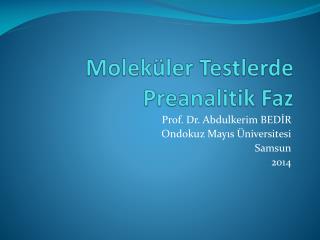 Molek ü l e r T estlerde Preanalitik F az