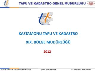 KASTAMONU TAPU VE KADASTRO XIX. BÖLGE MÜDÜRLÜĞÜ