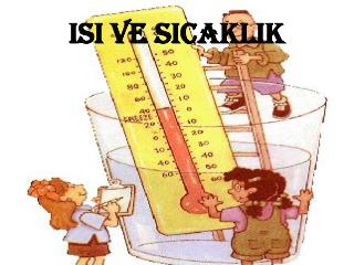 ISI VE SICAKLIK