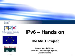 IPv6 – Hands on The 6NET Project