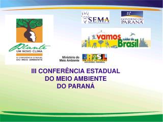 III CONFERÊNCIA ESTADUAL DO MEIO AMBIENTE DO PARANÁ