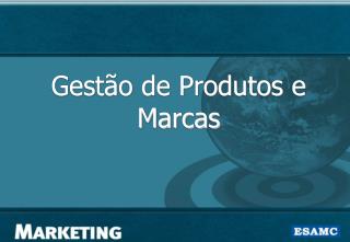 Gestão de Produtos e Marcas