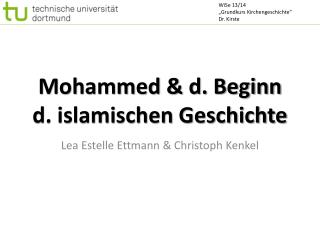 Mohammed &amp; d. Beginn d. islamischen Geschichte