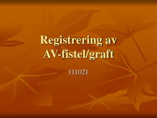 Registrering av AV-fistel/graft