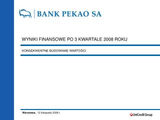 WYNIKI FINANSOWE PO 3 KWARTALE 2008 ROKU