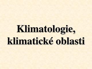 Klimatologie, klimatické oblasti