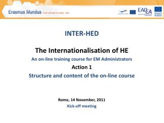 INTER-HED The Internationalisation of HE A n on-line training course for EM Administrators