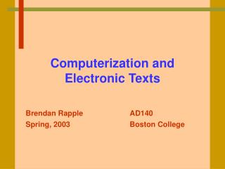 Computerization and Electronic Texts