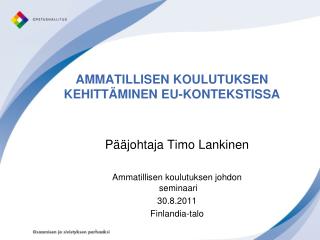 AMMATILLISEN KOULUTUKSEN KEHITTÄMINEN EU-KONTEKSTISSA