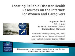 Instructor: Mary Spalding, MA, MLIS Medical Librarian, Western Maryland