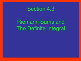 Section 4.3 Riemann Sums and The Definite Integral