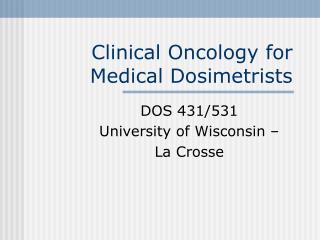 Clinical Oncology for Medical Dosimetrists