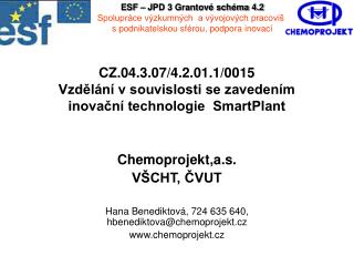 CZ.04.3.07/4.2.01.1/0015 Vzdělání v souvislosti se zavedením inovační technologie SmartPlant