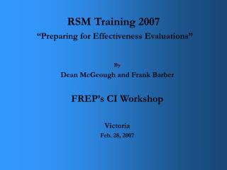 RSM Training 2007 “Preparing for Effectiveness Evaluations”