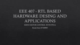 EEE 407 - RTL BASED HARDWARE DESING AND APPLICATIONS