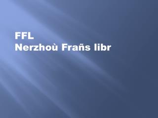 FFL Nerzhoù Frañs libr