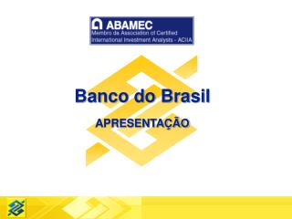 Banco do Brasil APRESENTAÇÃO