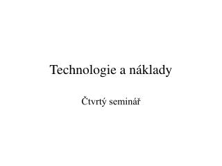 Technologie a náklady