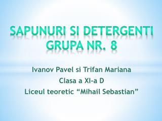 Ivanov Pavel si Trifan Mariana Clasa a XI-a D Liceul teoretic “ Mihail Sebastian”