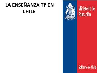 LA ENSEÑANZA TP EN CHILE