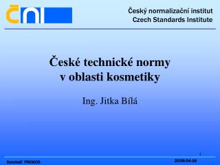 České t echnick é norm y v oblasti kosmetiky