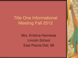 Title One Informational Meeting Fall 2012