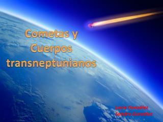 Cometas y Cuerpos transneptunianos