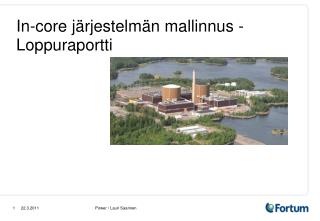 In-core järjestelmän mallinnus - Loppuraportti