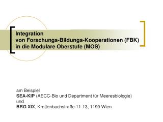 Integration von Forschungs-Bildungs-Kooperationen (FBK) in die Modulare Oberstufe (MOS)