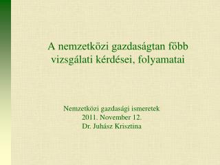 A nemzetközi gazdaságtan főbb vizsgálati kérdései, folyamatai