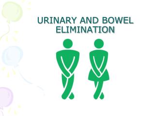 URINARY AND BOWEL ELIMINATION