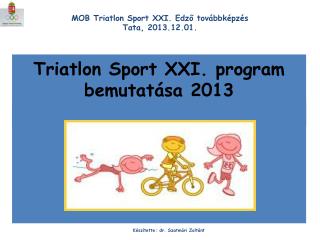 Triatlon Sport XXI. program bemutatása 2013