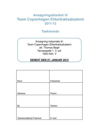 Ansøgningsblanket til Team Copenhagen Eliteidrætsakademi 2011/12 Taekwondo